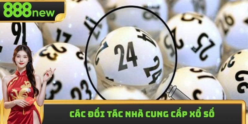 Giới thiệu các đối tác nhà cung cấp xổ số của nhà cái