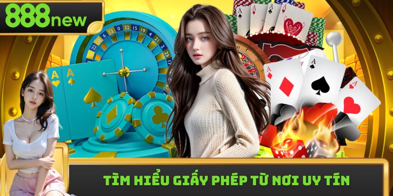 Tìm hiểu giấy phép hoạt động 888new từ nguồn chính thống